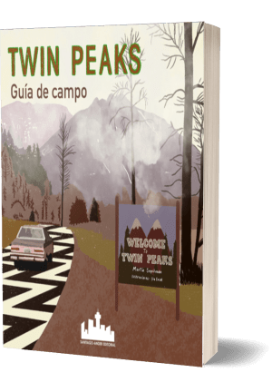 TWIN PEAKS. GUÍA DE CAMPO </br> MARTÍN SEPÚLVEDA